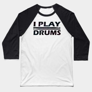 I Play Drums - Sparkles Baseball T-Shirt